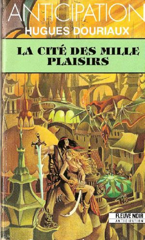 [FNA 1866] • [L'anneau de feu de Gundhera 01] • La Cité Des Mille Plaisirs